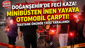 Doğanşehir'de Minibüsten İnen Yayaya Otomobil Çarptı