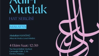 Malatya’da “Âdil-i Mutlak” Hat Sergisiyle Adalet Teması Sanatta Canlanıyor