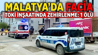 Malatya TOKİ Şantiyesinde Facia: 1 İşçi Hayatını Kaybetti