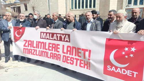 Saadet Partisi Malatya'dan zulme tepki: "Zulme karşı elif gibi dimdik duracağız!"