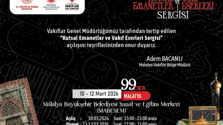 Malatya’da Kutsal Emanetler Sergisi: 99 Eser Ziyarete Açılıyor