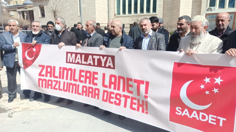 Saadet Partisi Malatya'dan zulme tepki: "Zulme karşı elif gibi dimdik duracağız!"
